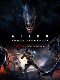 Alien: Rogue Incursion Evolved Edition